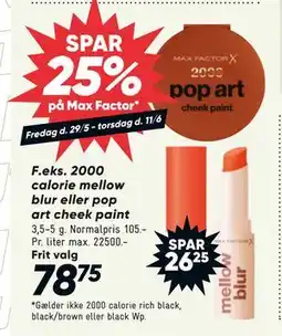 Bilka 2000 calorie mellow blur eller pop art cheek paint tilbud