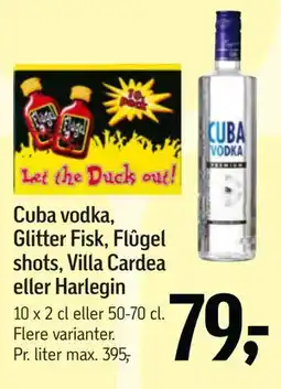 Føtex Cuba vodka, Glitter Fisk, Flûgel shots, Villa Cardea eller Harlegin tilbud