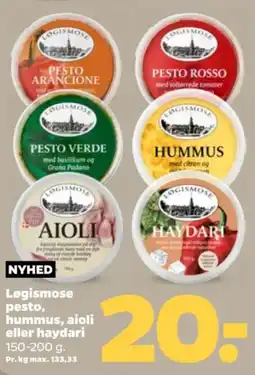 Netto LØGISMOSE Pesto, hummus, aioli. eller haydari tilbud