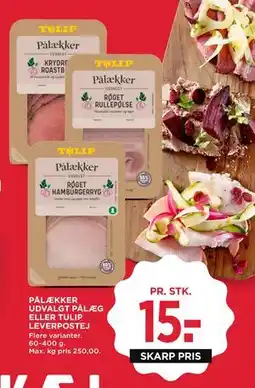 MENY PÅLÆKKER UDVALGT PÅLÆG ELLER TULIP LEVERPOSTEJ tilbud