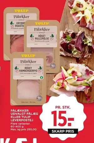 MENY PÅLÆKKER UDVALGT PÅLÆG ELLER TULIP LEVERPOSTEJ tilbud