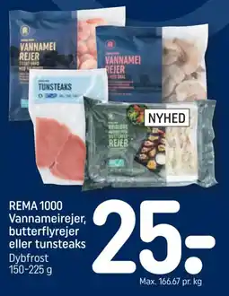 REMA 1000 REMA 1000 Vannameirejer, butterflyrejer eller tunsteaks tilbud