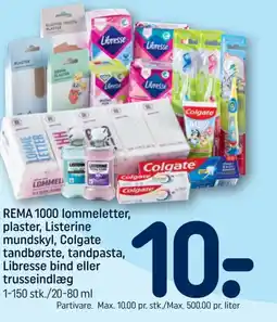 REMA 1000 REMA 1000 lommeletter, plaster, Listerine mundskyl, Colgate tandbørste, tandpasta, Libresse bind eller trusseindlæg tilbud