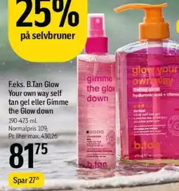 Føtex B.Tan - Glow Your Own Way / Gimme the Glow Down tilbud