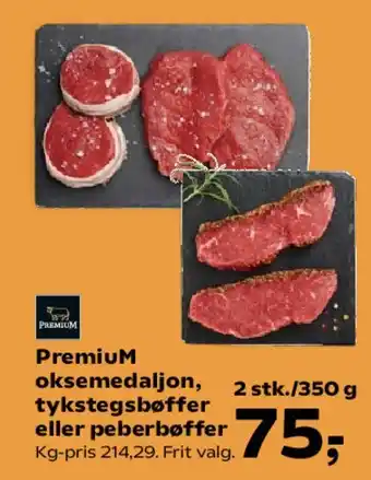 Premium oksemedaljon, tykstegfilet eller peberbøffer