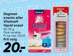 Bilka Dogman snacks / Vitakraft liquid snack tilbud