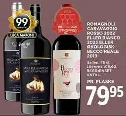MENY ROMAGNOLI CARAVAGGIO ROSSO 2022 ELLER BIANCO 2023 ELLER ØKOLOGISK BECCO REALE 2019 tilbud