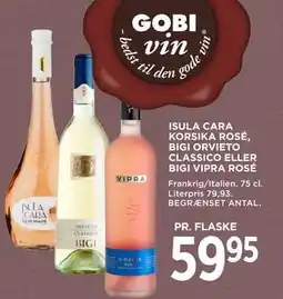 MENY ISULA CARA KORSIKA ROSÉ, BIGI ORVIETO CLASSICO ELLER BIGI VIPRA ROSÉ tilbud