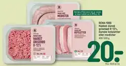REMA 1000 REMA 1000 Hakket dansk grisekød 8-12%, danske koteletter eller medister tilbud