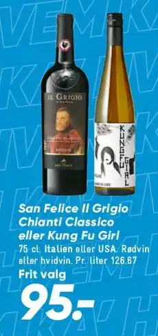 Bilka San Felice Il Grigio / Chianti Classico eller Kung Fu Girl tilbud