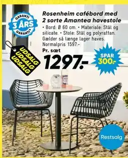 Bilka Rosenheim cafébord med 2 sorte Amantea havestole tilbud