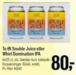 Føtex To Øl Snuble Juice eller Whirl Domination IPA tilbud