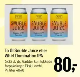 Føtex To Øl Snuble Juice / Whirl Domination IPA tilbud