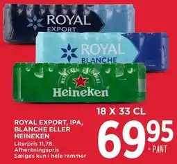 MENY ROYAL EXPORT, IPA, BLANCHE ELLER HEINEKEN tilbud