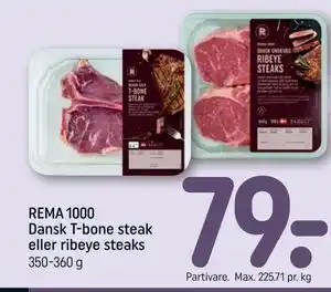 REMA 1000 REMA 1000 Dansk T-bone steak eller ribeye steaks tilbud
