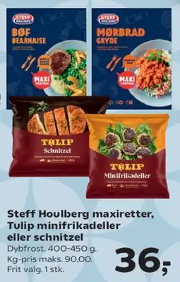 Kvickly Steff Houlberg maxiretter, Tulip minifrikadeller eller schnitzel tilbud