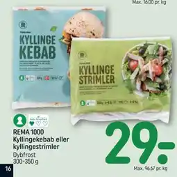 REMA 1000 REMA 1000 Kyllingekebab eller kyllingestrimler tilbud