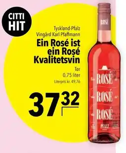 Citti Ein Rosé ist ein Rosé Kvalitetsvin tilbud