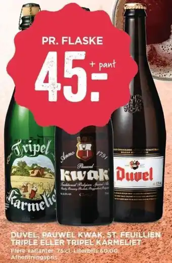 MENY Duvel Pauwel Kwak St Feuillien Triple Eller Tripel Karmeliet tilbud