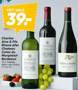 Bilka Charles Aine & Fils Rhone eller Chateau Cotes du Monplaisir Bordeaux tilbud