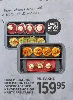 MENY OKSEMEDALJON MED BACON ELLER OKSEROAST MED KRYDDERSMØR OG KARTOFFELTÅRNE tilbud