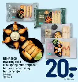 REMA 1000 REMA 1000 Inspiring food Mini-spring rolls, torpedo-, tempura- eller crispy butterflyrejer tilbud