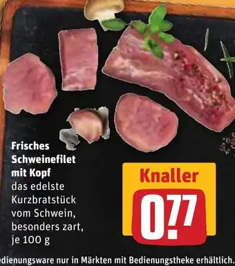 REWE DE Frisches Schweinefilet mit Kopf tilbud