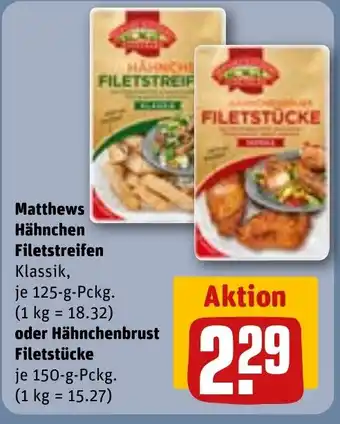 REWE DE Matthews Hähnchen Filetstreifen oder Hähnchenbrust Filetstücke tilbud
