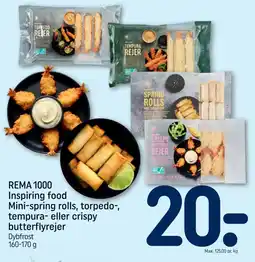 REMA 1000 REMA 1000 Inspiring food Mini-spring rolls, torpedo-, tempura- eller crispy butterflyrejer tilbud