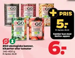 Netto ØGO økologiske bønner, kikærter eller tomater tilbud