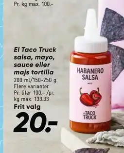 Bilka El Taco Truck salsa, mayo, sauce eller majs tortilla tilbud