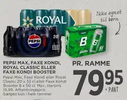 MENY PEPSI MAX, FAXE KONDI, ROYAL CLASSIC ELLER FAXE KONDI BOOSTER tilbud