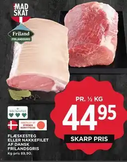 MENY FLÆSKESTEG ELLER NAKKEFILET AF DANSK FRILANDSGRIS tilbud