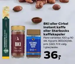 Kvickly BKI eller Cirkel instant kaffe eller Starbucks kaffekapsler tilbud