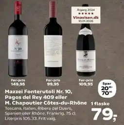 Kvickly Mazzei Fonterutoli Nr. 10, Pagos del Rey 409 eller M. Chapoutier Côtes-du-Rhône tilbud