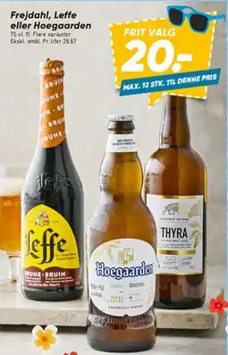 Bilka Leffe, Hoegaarden eller Thyra tilbud