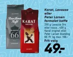 Bilka Karat, Lavazza eller Peter Larsen formalet kaffe tilbud