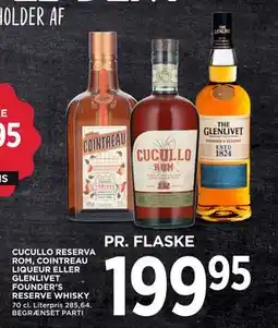 MENY CUCULLO RESERVA ROM, COINTREAU LIQUEUR ELLER GLEN LIVET FOUNDER’S RESERVE WHISKY tilbud