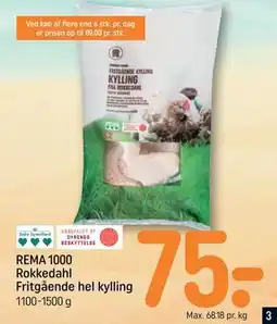 REMA 1000 REMA 1000 Rokkedahl Fritgående hel kylling tilbud