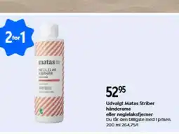 Matas Udvalgt Matas Striber håndcreme eller neglelaksfjerner tilbud