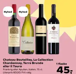 SuperBrugsen Chateau Bouteilley, La Collection Chardonnay, Terre Brunda eller Il Tauro tilbud
