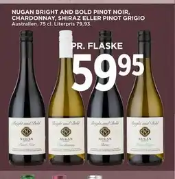 MENY NUGAN BRIGHT AND BOLD PIN0T NOIR, CHARDONNAY, SHIRAZ ELLER PINOT GRIGIO tilbud