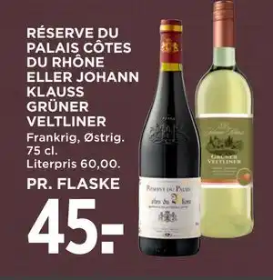 MENY RÉSERVE DU PALAIS CÔTES DU RHÔNE ELLER JOHANN KLAUSS GRÜNER VELTLINER tilbud