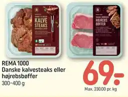 REMA 1000 REMA 1000 Danske kalvesteaks eller højrebsbøffer tilbud