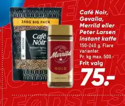 Bilka Café Noir, Gevalia, Merrild eller Peter Larsen instant kaffe tilbud