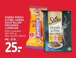 MENY SHEBA FRESH & FINE, SHEBA SOUP ELLER PEDIGREE JUMBONE tilbud