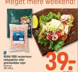 REMA 1000 REMA 1000 vesterhavsrødspætter eller grønlandske rejer tilbud