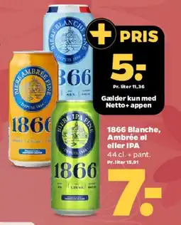 Netto 1866 Blanche, Ambrée eller IPA tilbud