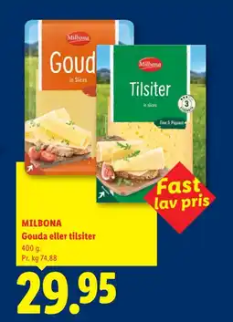 Lidl MIlbona Gouda eller tilsiter tilbud