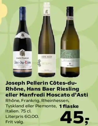 Kvickly Joseph Pellerin Côtes-du-Rhône, Hans Baer Riesling eller Manfredi Moscato d'Asti tilbud